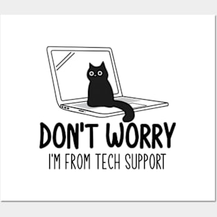 Don't Worry I'm From Tech Support Cat Posters and Art